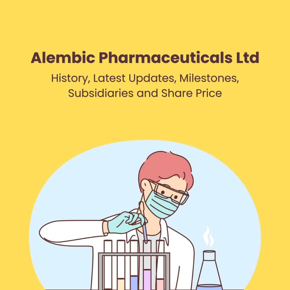 Featured image for Alembic Pharmaceuticals Ltd: History, Latest Updates, Milestones, Subsidiaries and Share Price