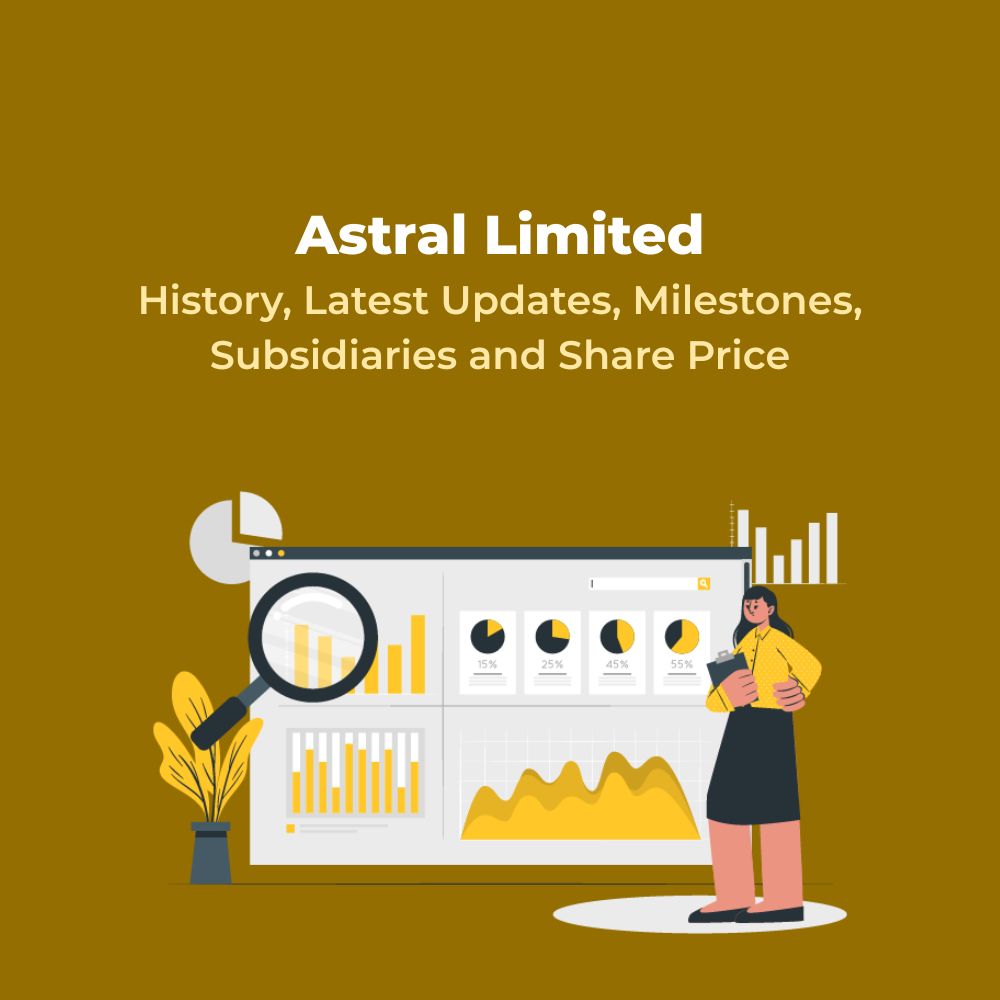 Featured image for Astral Ltd: History, Latest Updates, Milestones, Subsidiaries and Share Price