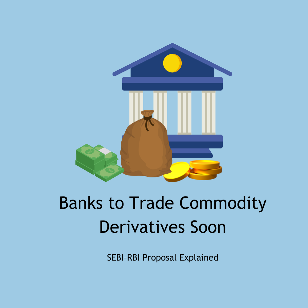 Featured image for Banks May Soon Be Allowed to Trade Commodity Derivatives: SEBI–RBI Proposal Explained