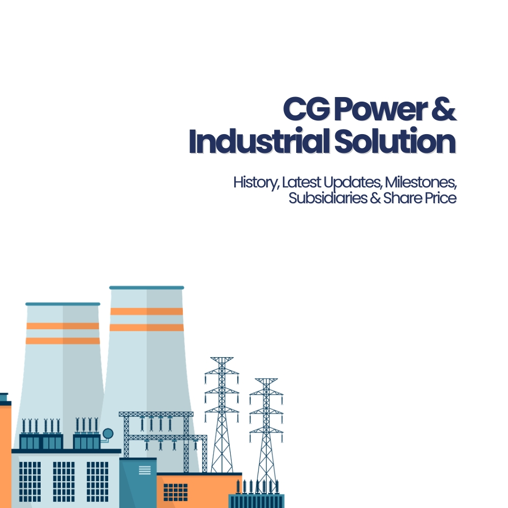 Featured image for CG Power and Industrial Solution: History, Milestones, Latest Updates, Subsidiaries and Share Price