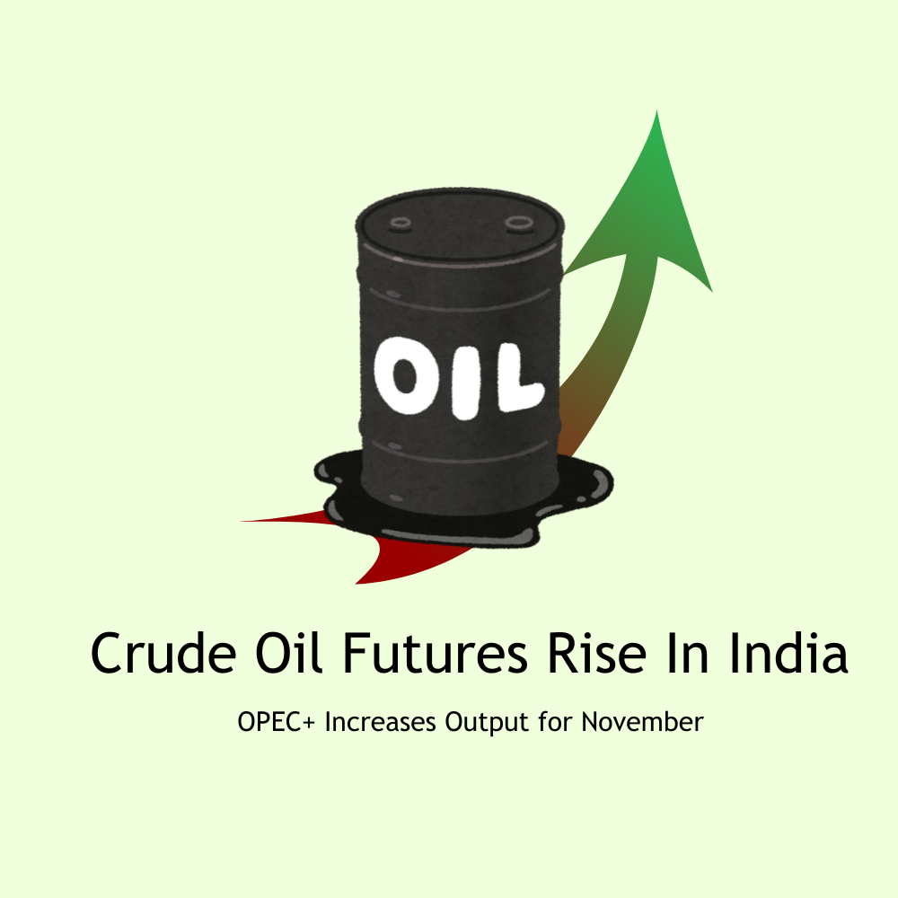 Featured image for Crude Oil Futures in India Rise as OPEC+ Increases Output for November
