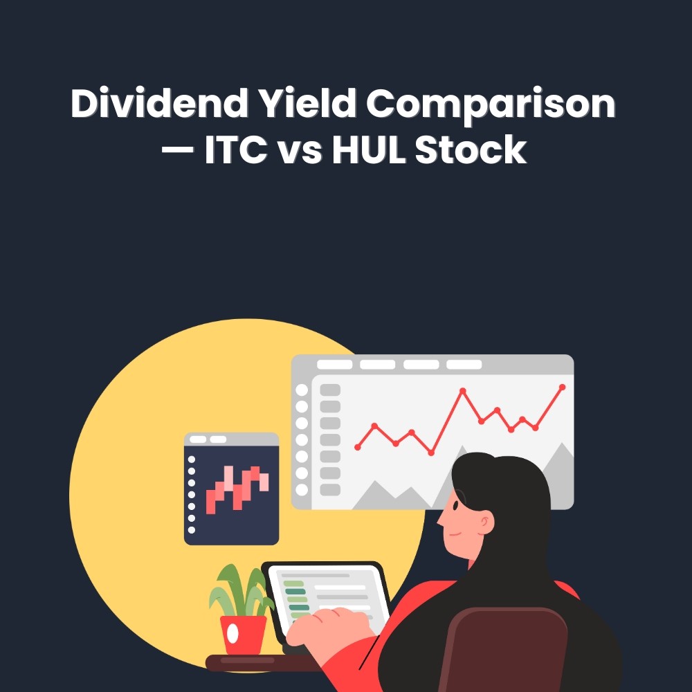 Featured image for Dividend Yield Comparison — ITC vs HUL Stock