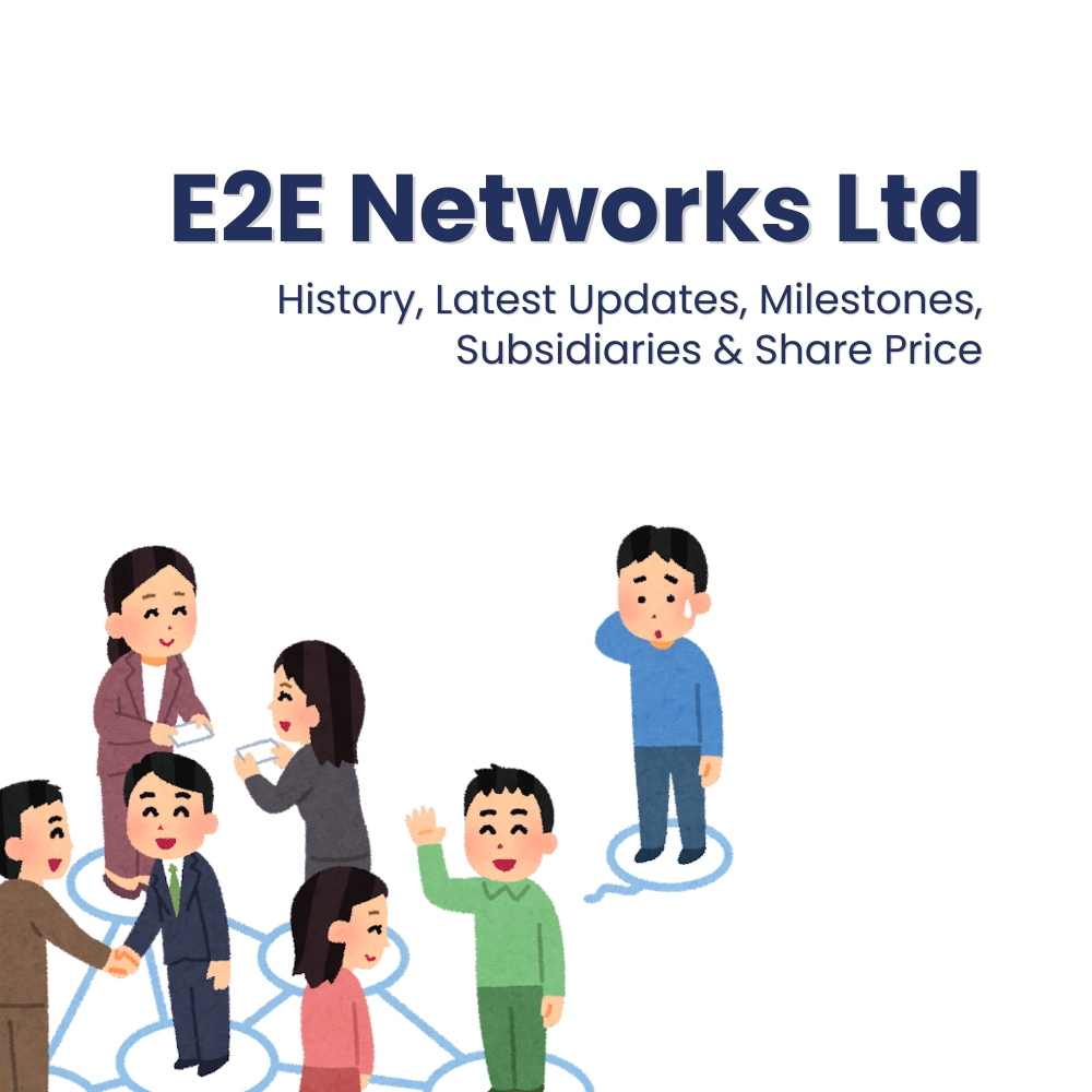 Featured image for E2E Networks Ltd. - History, Latest Updates, Milestones, Subsidiaries & Share Price