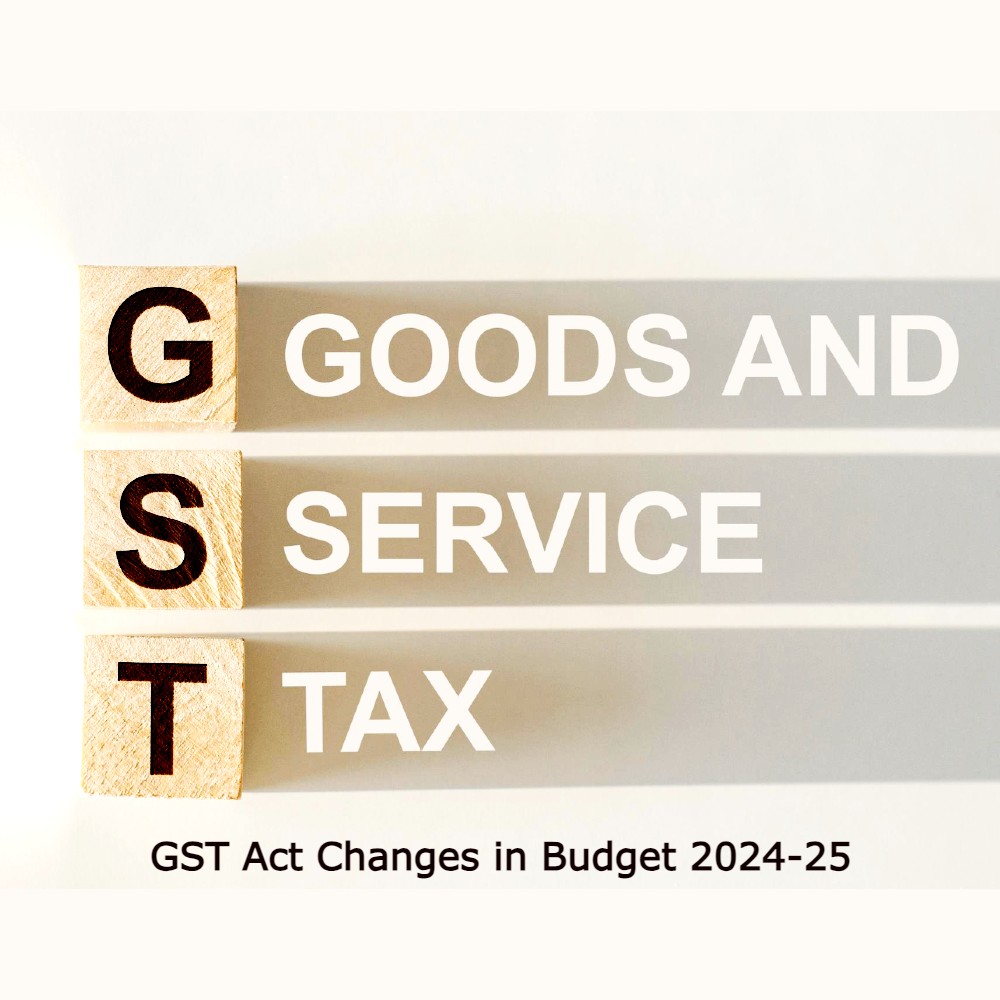 Featured image for What Everyone Needs to Know About the GST Act Changes in Budget 2024-25