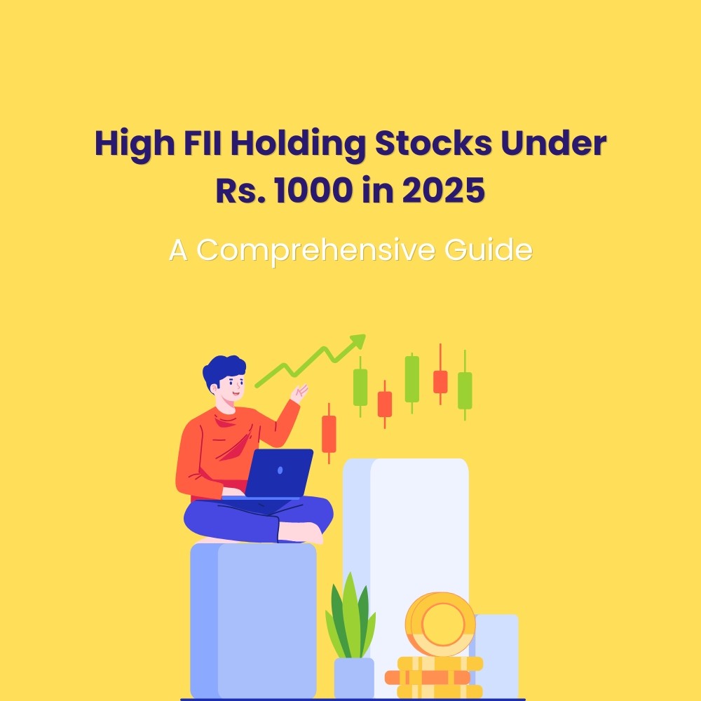 Featured image for High FII Holding Stocks Under Rs. 1000 in 2025: A Comprehensive Guide