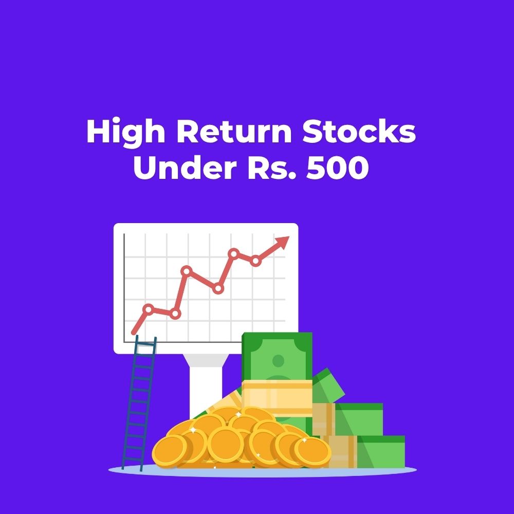 Featured image for High Return Stocks Under Rs. 500: A Comprehensive Guide for Long-Term Investors