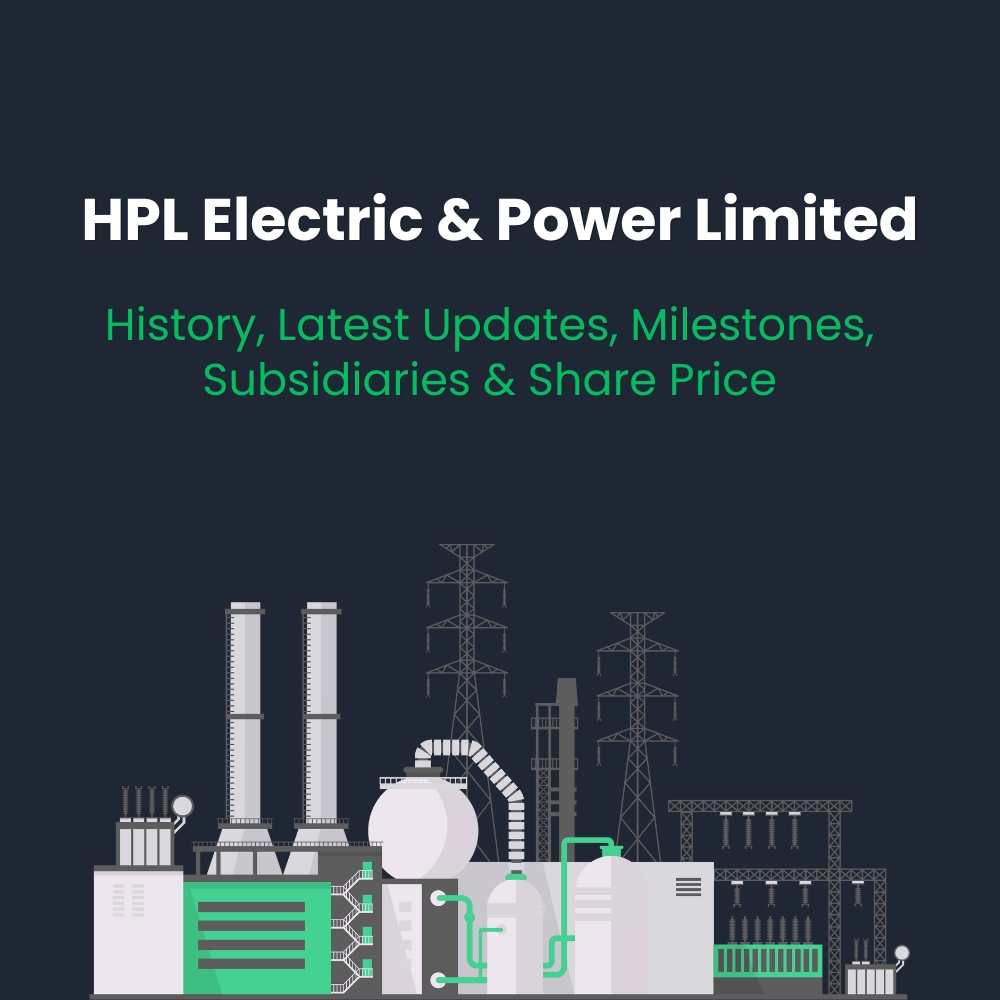 Featured image for HPL Electric & Power Limited: History, Latest Updates, Milestones, Subsidiaries & Share Price
