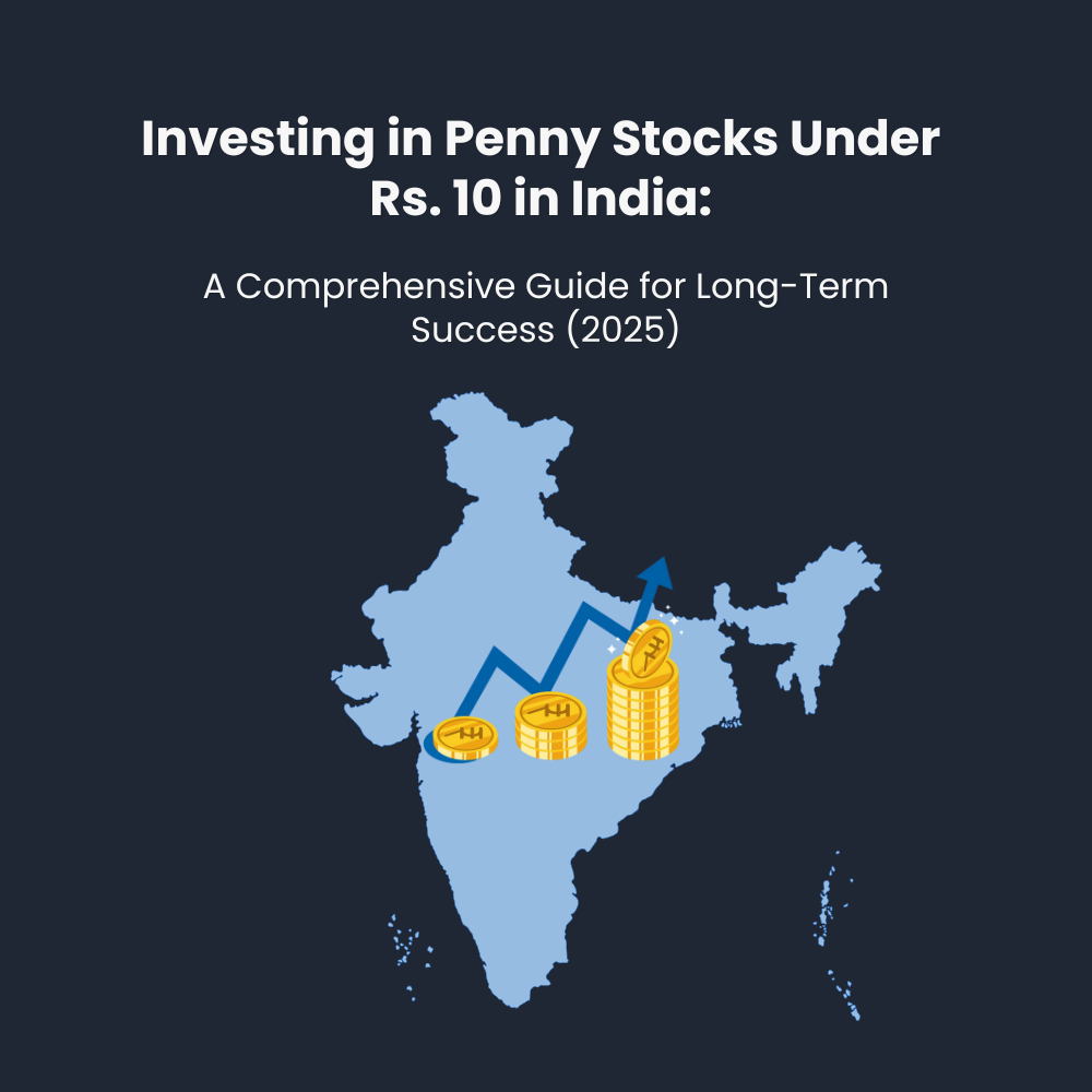 Featured image for Investing in Penny Stocks Under Rs. 10 in India: A Comprehensive Guide for Long-Term Success (2025)