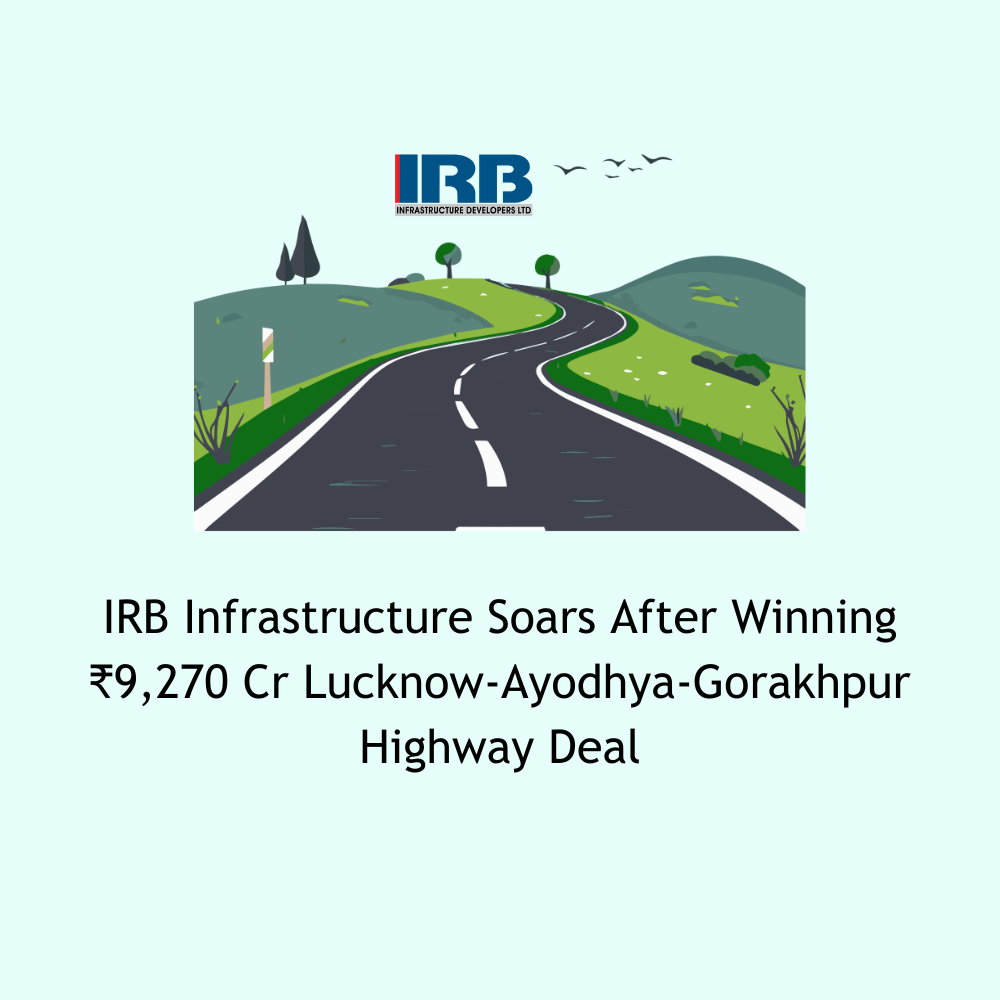 Featured image for IRB Infrastructure Soars After Winning Rs. 9,270 Cr Lucknow-Ayodhya-Gorakhpur Highway Deal