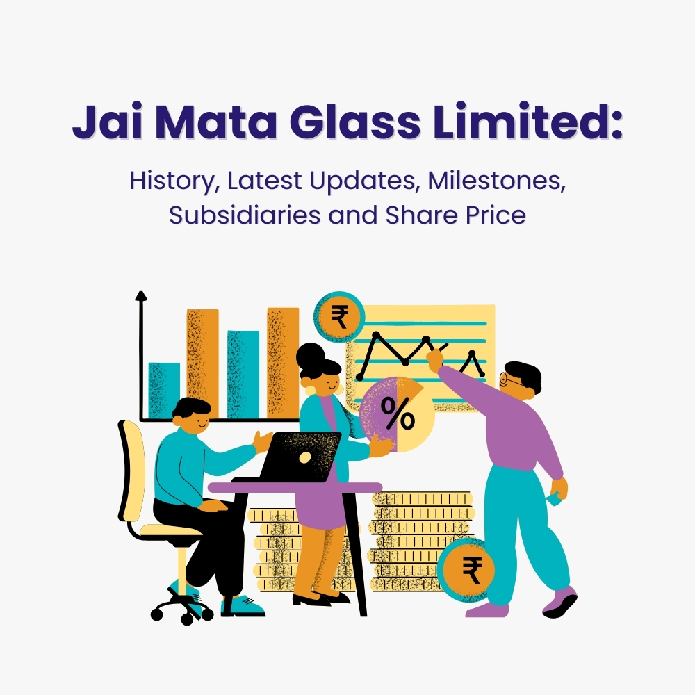 Featured image for Jai Mata Glass Limited: History, Latest Updates, Milestones, Subsidiaries and Share Price