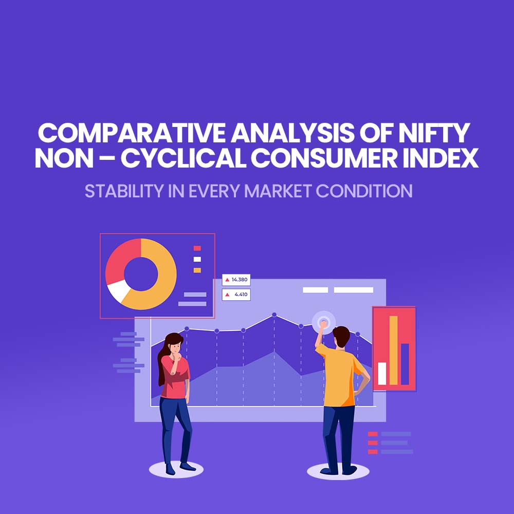 Featured image for Comparative Analysis of Nifty Non – Cyclical Consumer Index : Stability in Every Market Condition