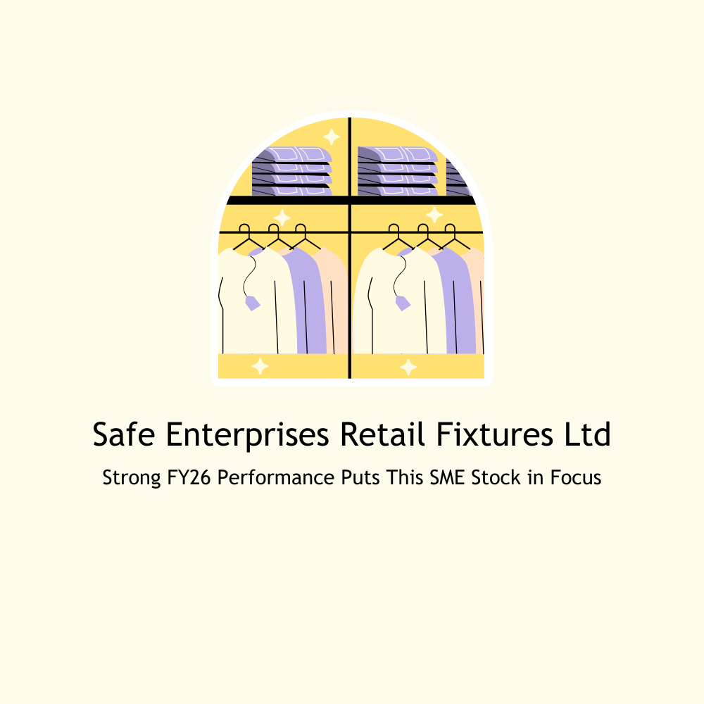 Featured image for Safe Enterprises Retail Fixtures Ltd — Strong FY26 Performance Puts This SME Stock in Focus