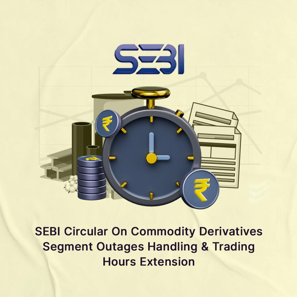 Featured image for SEBI Circular On Commodity Derivatives Segment Outages Handling & Trading Hours Extension