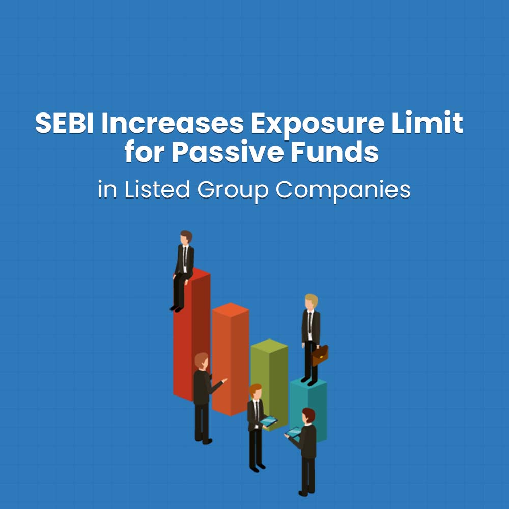 Featured image for SEBI Increases Exposure Limit for Passive Funds in Listed Group Companies