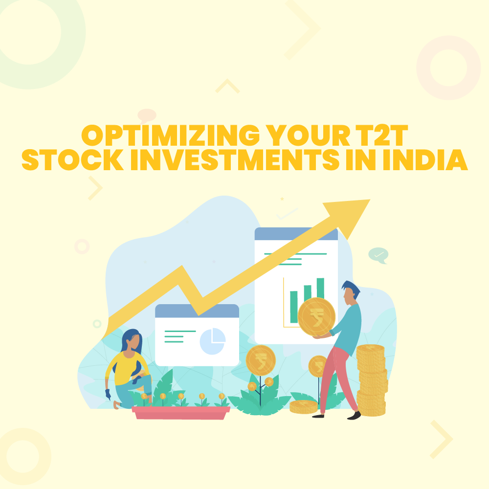 Featured image for Optimizing Your T2T Stock Investments in India