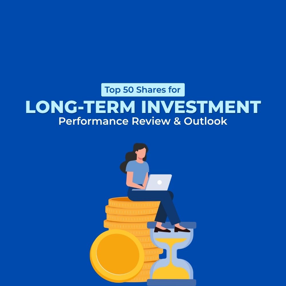 Featured image for Top 50 Shares for Long-Term Investment: Performance Review & Outlook