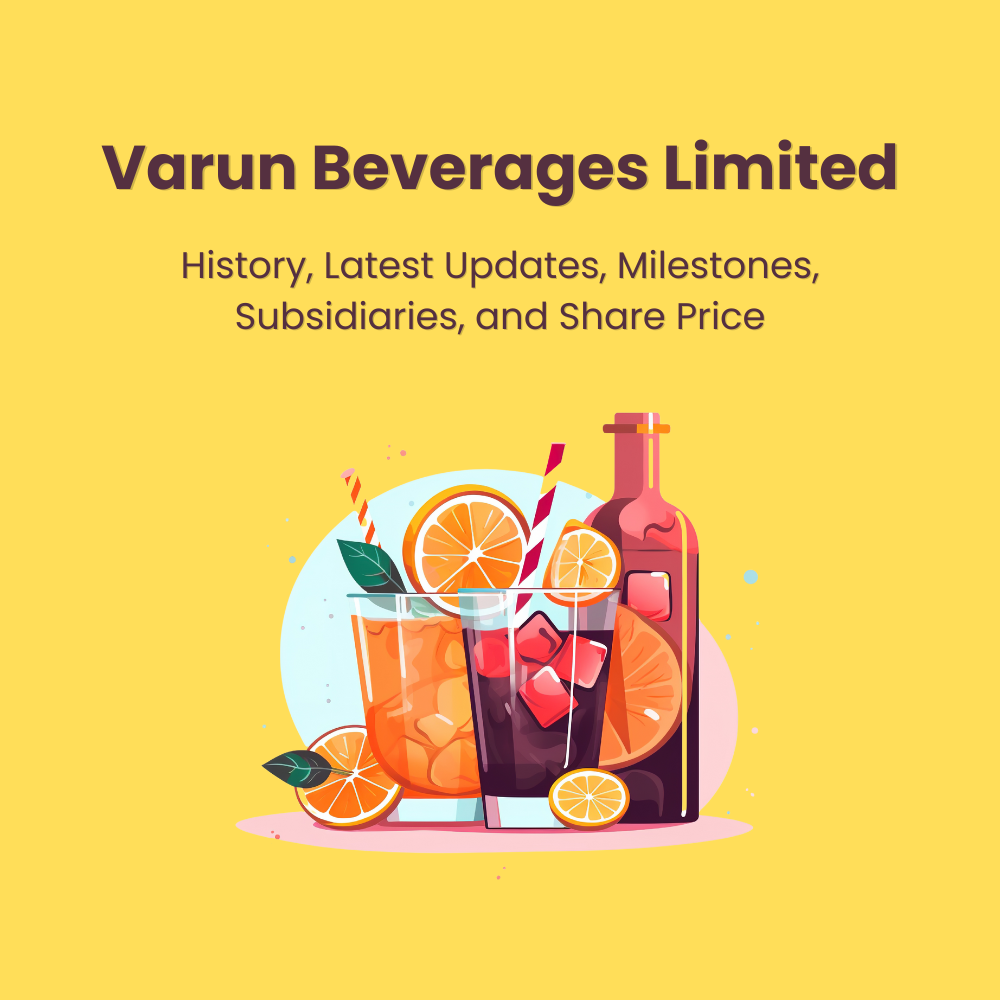 Featured image for Varun Beverages Limited - History, Latest Updates, Milestones, Subsidiaries & Share Price