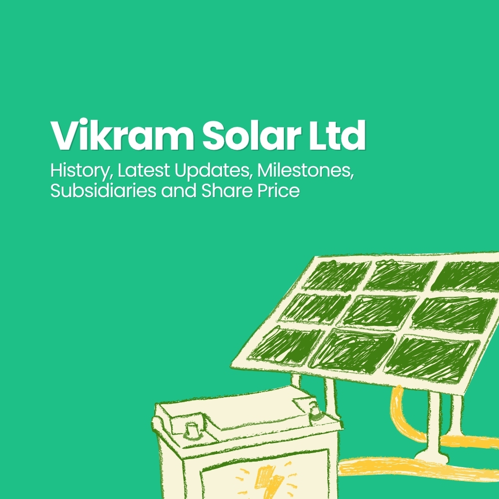 Featured image for Vikram Solar Ltd: History, Latest Updates, Milestones, Subsidiaries and Share Price