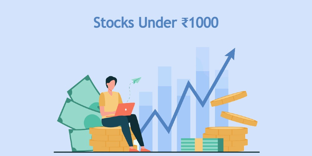 Under Stock Stocks Under Rs. 1000 to Watch: Budget-Friendly Trading Choices for 2025